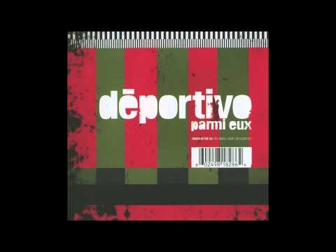Déportivo - Parmi Eux (Full Album)