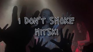 I Don’t Smoke (Lyrics) - Mitski || mitski lyrics