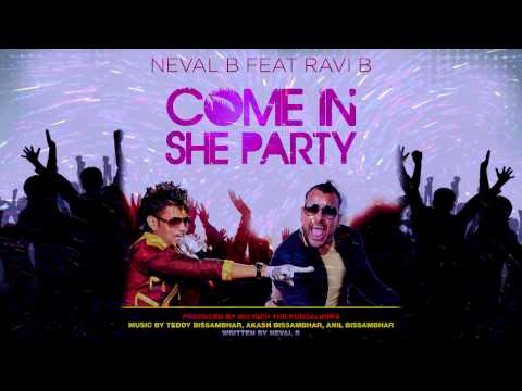 Neval B ft Ravi B - Come In She Party [ 2014 Chutney Soca ] New release