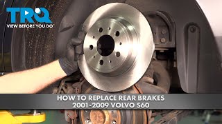 How to Replace Rear Brakes 2001-2009 Volvo S60