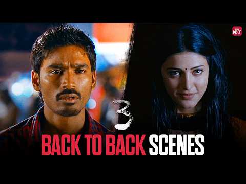 3 Movie - Back to Back Scenes | Dhanush | Shruthi Hasaan | Sun NXT