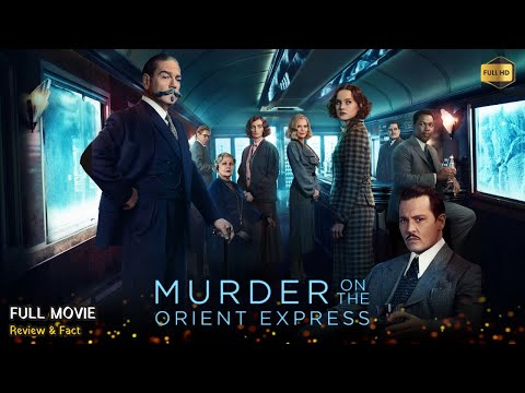 Murder On The Orient Express Full Movie In English | New Hollywood Movie | Review & Facts