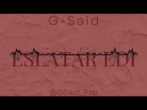 G-Said - Eslatar edi🥀