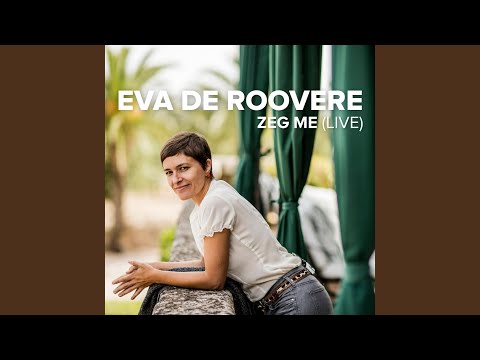 Zeg Me - Eva De Roovere