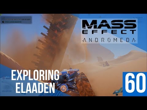 Exploring Elaaden - Mass Effect: Andromeda Episode 60 - Let's Play Gameplay Playthrough