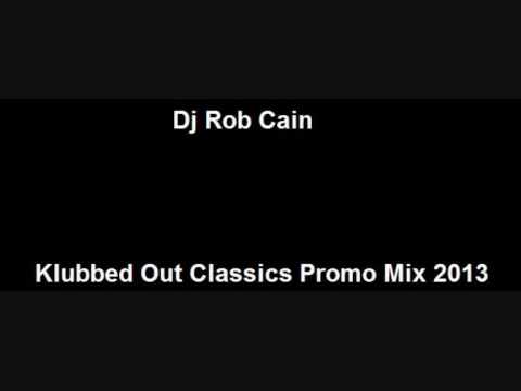 Klubbed Out - Promo 2013 - Dj Rob Cain