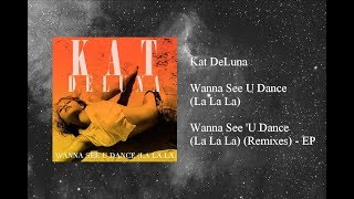 Kat DeLuna - Wanna See U Dance (La La La)