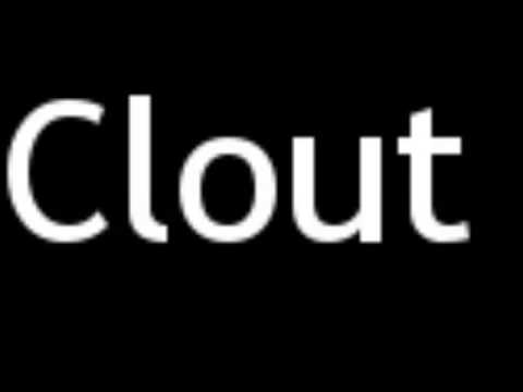 How to Pronounce Clout