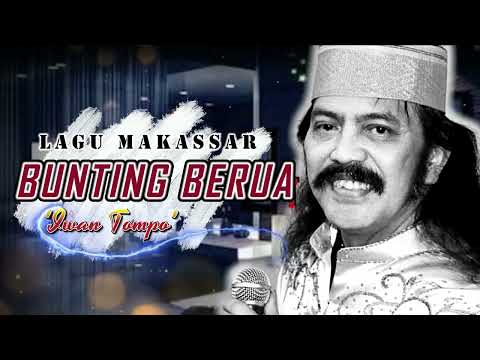 Lagu Top Makassar Sepanjang Masa , IWAN TOMPO - BUNTING BERUA - Lagu Lagu Makassar Viral
