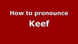 How to pronounce Keef