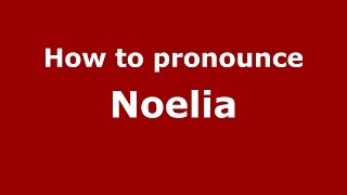 How to pronounce Noelia