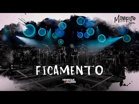 Henrique e Juliano -  FICAMENTO - DVD Manifesto Musical