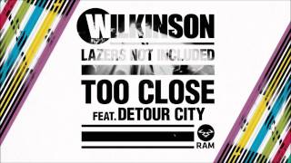 Wilkinson - Too Close ft. Detour City (Original mix)