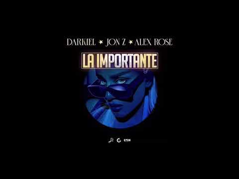 Darkiel Ft Jon Z & Alex Rose - La Importante ( Audio Oficial )