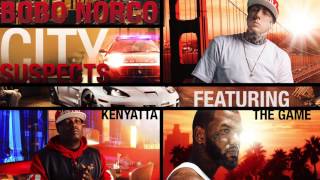 Bobo Norco -  City Suspects - Ft The Game &amp; Kenyatta