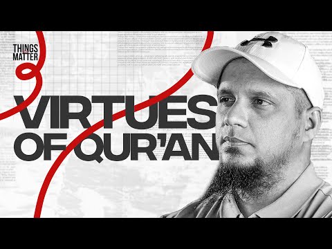 Virtues of Quran || Things That Matter || Episode 6