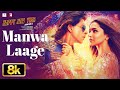 Manwa Laage 8K Full Video Song Happy New Year Shah Rukh Khan Deepika Padukone Arijit Singh