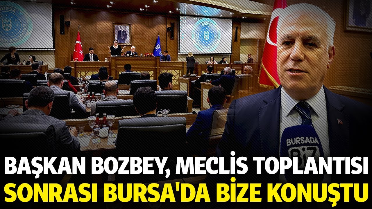 Başkan Bozbey, Meclis toplantısı sonrası Bursa'da Bize konuştu