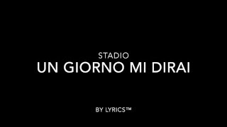 Stadio - Un giorno mi dirai (Lyrics Video)