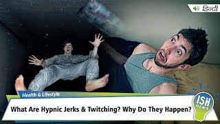 What Are Hypnic Jerks & Twitching? Why Do They Happen?
