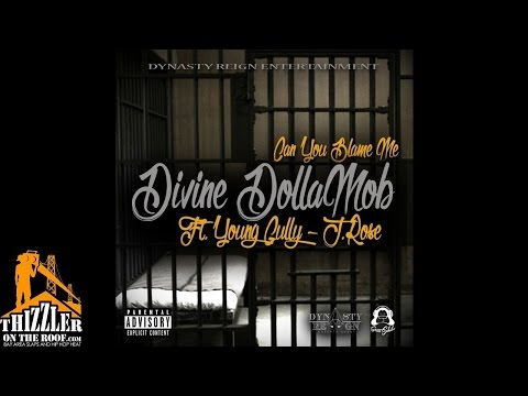 Divine DollaMob ft. Young Gully & J. Rose - Can You Blame Me [Thizzler.com]