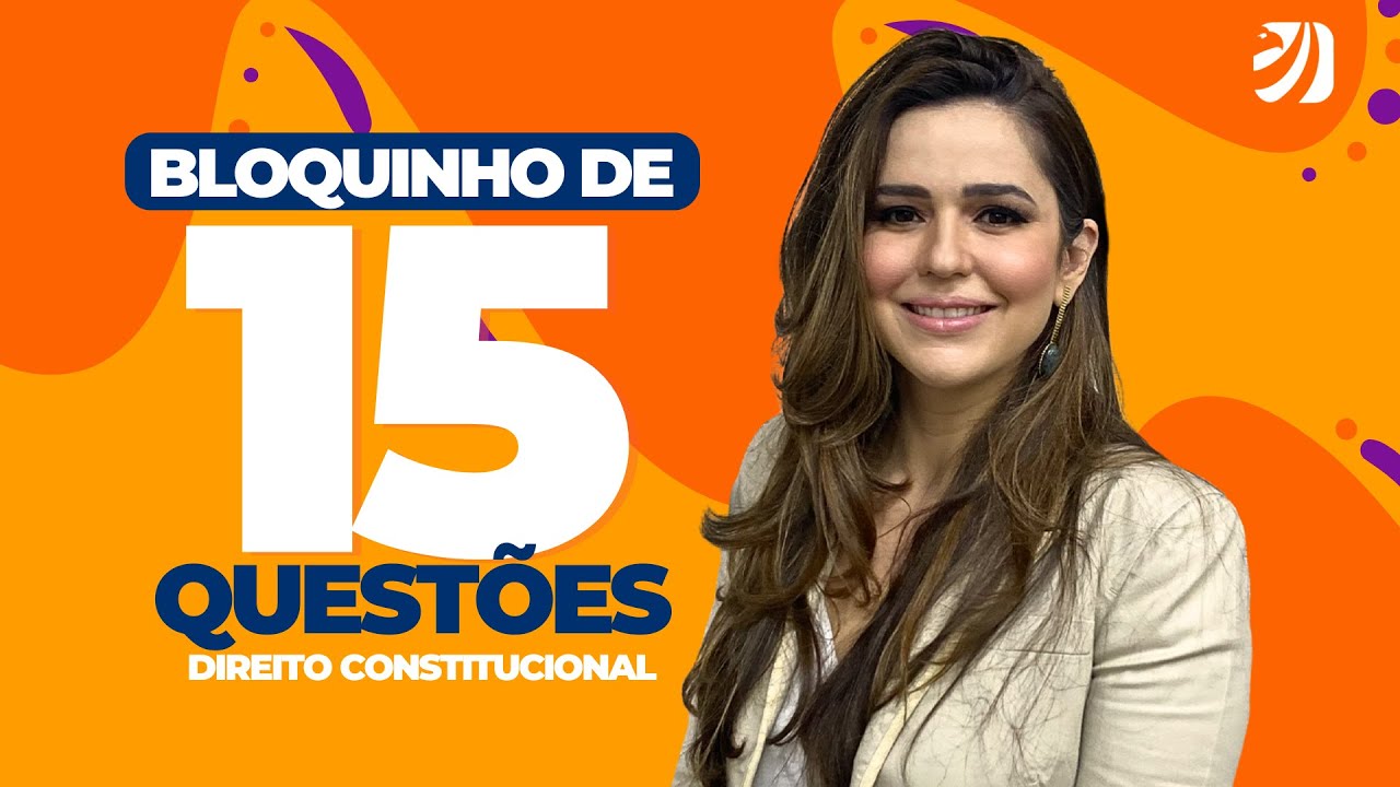 BLOQUINHO DE 15 QUESTÕES DE DIREITO CONSTITUCIONAL (Nathália Masson)