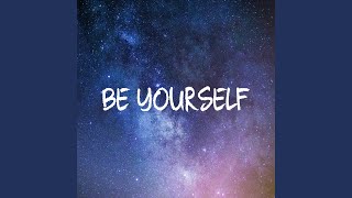 Be Yourself Music Video