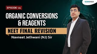 Ep01: Organic Conversions & Reagents | JEE & NEET Final Revision | Chemistry by NJ Sir | Etoosindia