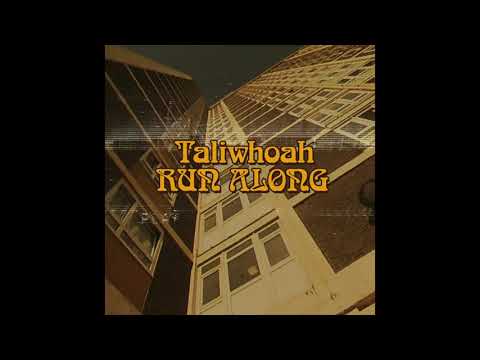 Run Along - Taliwhoah
