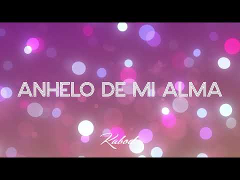 Anhelo de mi alma - Kabod