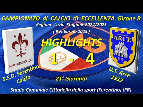 Highlights 21° Giornata del Campionato di Eccellenza Girone B (SSD Ferentino Calcio - US Arce 1932)