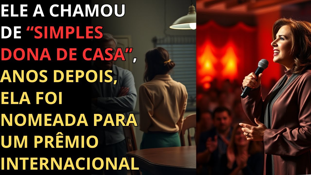 Ele a Chamou de “Simples Dona de Casa”, Anos Depois, Ela Foi Nomeada para um Prêmio Internacional