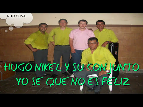 Hugo Nikel y Su Conjunto -  Yo Se Que No Es Feliz 🎶🎼🎵♩