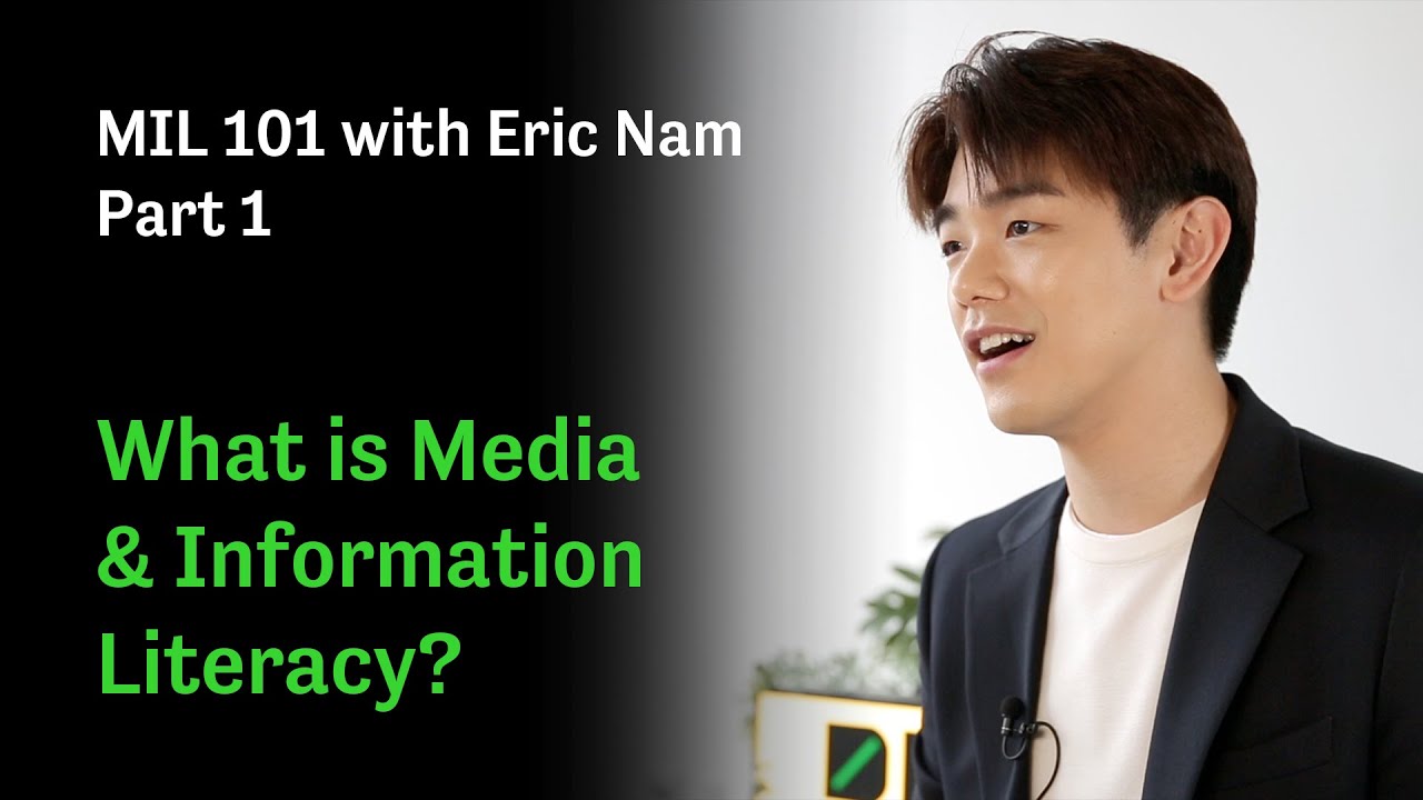 MIL 101 with Eric Nam (Part 1): What is Media & Information Literacy?