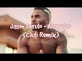 Jason Derulo - Acapulco (Club Remix)