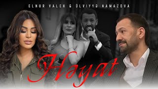 Elnur Valeh ft Ülviyye Namazova  Heyat Yeni 2025
