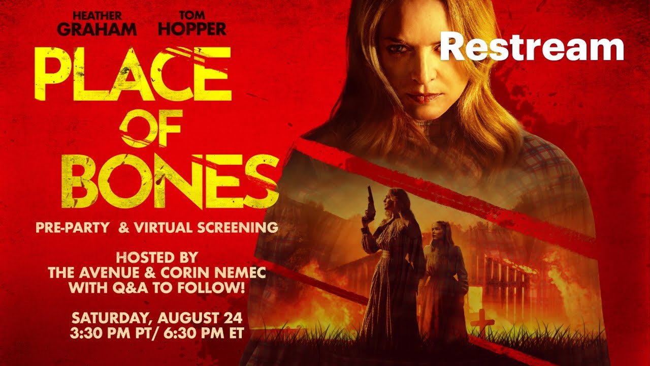 The Avenue & Corin Nemec host a PLACE OF BONES virtual Screening