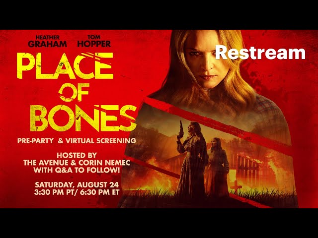 The Avenue & Corin Nemec host a PLACE OF BONES virtual Screening