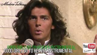 Modern Talking Good Girls go to Heaven ( Instrumental)