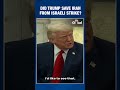 Trump Blocks Israeli Strike On Iran Not In Rush To Attack Iran Over Nuclear Facilities Shorts