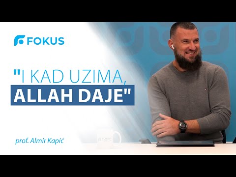 I kad uzima Allah daje | prof. Almir Kapić