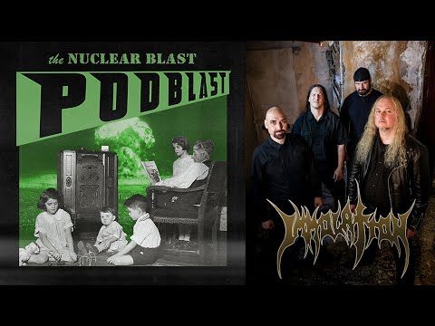 NUCLEAR BLAST PODBLAST - Episode 17: Immolation, Hypocrisy, Khemmis (OFFICIAL NB PODCAST)
