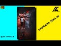 Kangana Tera Ni WhatsApp Status Abeer Arora Aditya Editz