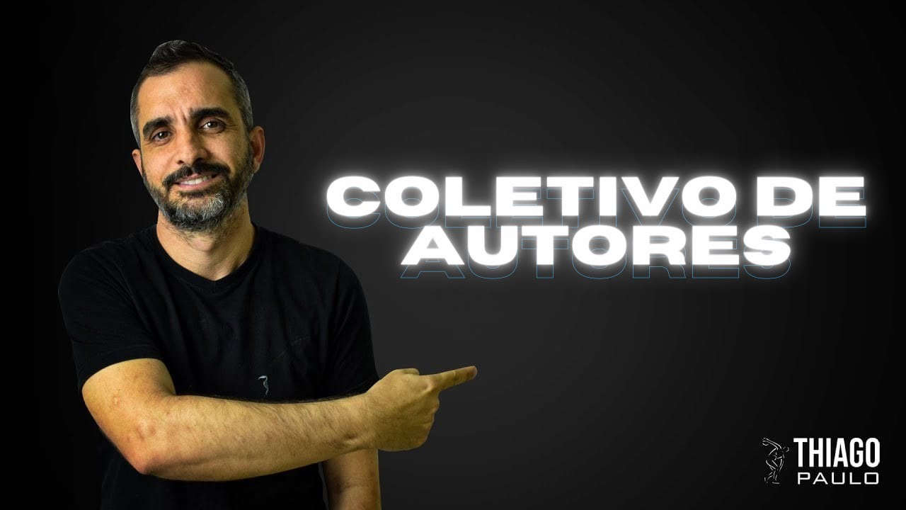 TUDO O QUE VOCÊ PRECISA SABER SOBRE O COLETIVO DE AUTORES - COM QUESTÕES