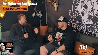 Bobby Ferry from 16 talks to the Hobo on the Radio