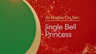 Jingle Bell Princess - At Home On Set - GAC Family