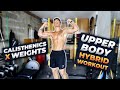 HOW TO MIX CALISTHENICS AND WEIGHT TRAINING FOR OPTIMAL RESULTS | HYBRID WORKOUT FOR MASS