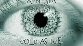 Amnesia - Cold as Ice (Oh Baby)