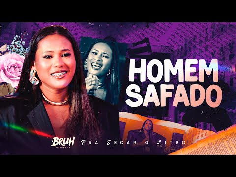 HOMEM SAFADO - Bruh Sanntos | Pra Secar o Litro - OFICIAL