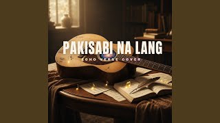 Download lagu Pakisabi Na Lang mp3 Download lagu Pakisabi Na Lang mp3